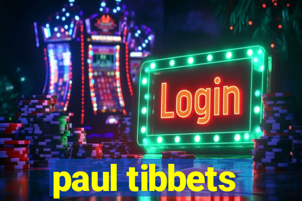 paul tibbets